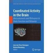 coordinated activity in the brain,measurements and relevance to brain function and behavior