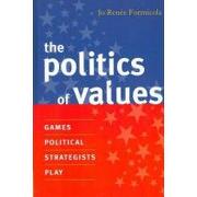 politics of values,games political strategists play