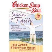 portada Chicken Soup for the Soul: Stories of Faith: Inspirational Stories of Hope, Devotion, Faith and Miracles (en Inglés)