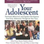 your adolescent,emotional, behavioral, and cognitive development from early adolescence through the teen years (en Inglés)