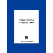 aztequismos de honduras (1907)