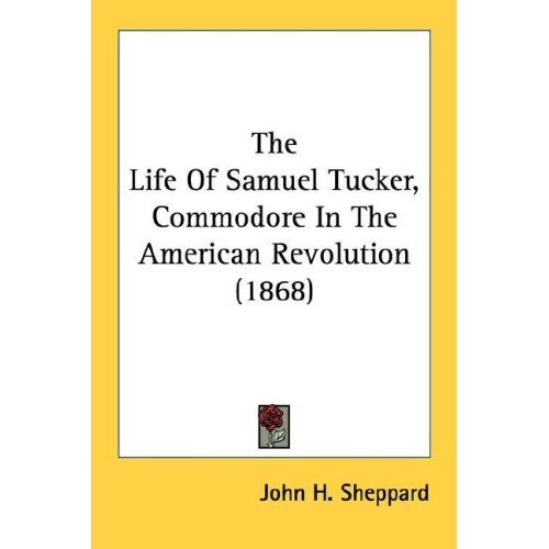 the life of samuel tucker, commodore in the american revolution (1868) portada the life of samuel tucker, commodore in the american revolution (1868)