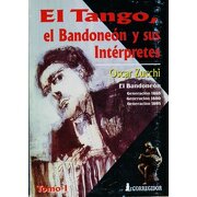 el tango, el bandoneon y sus interpretes. tomo 1