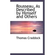 rousseau, as described by himself and others
