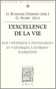 L'Excellence de la Vie: Sur l'Ethique a Nicomaque Et l'Ethique a Eudeme d'Aristote (in French)
