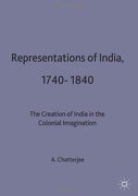 Representations of India, 1740-1840: The Creation of India in the Colonial Imagination 